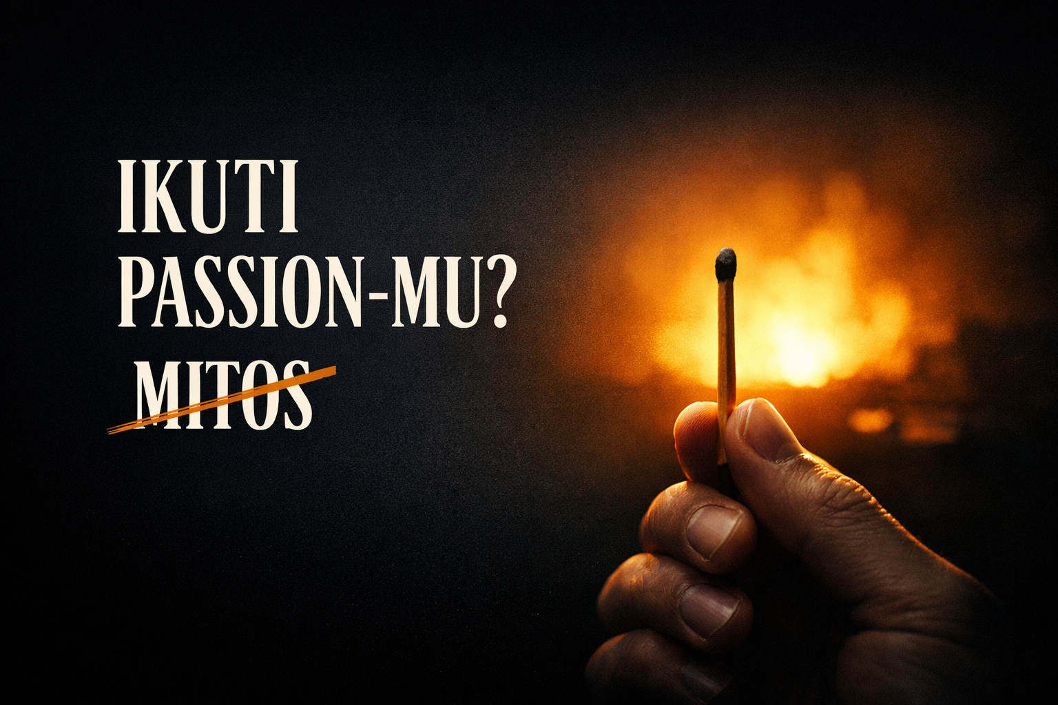 Membongkar 'Ikuti Passion-mu'